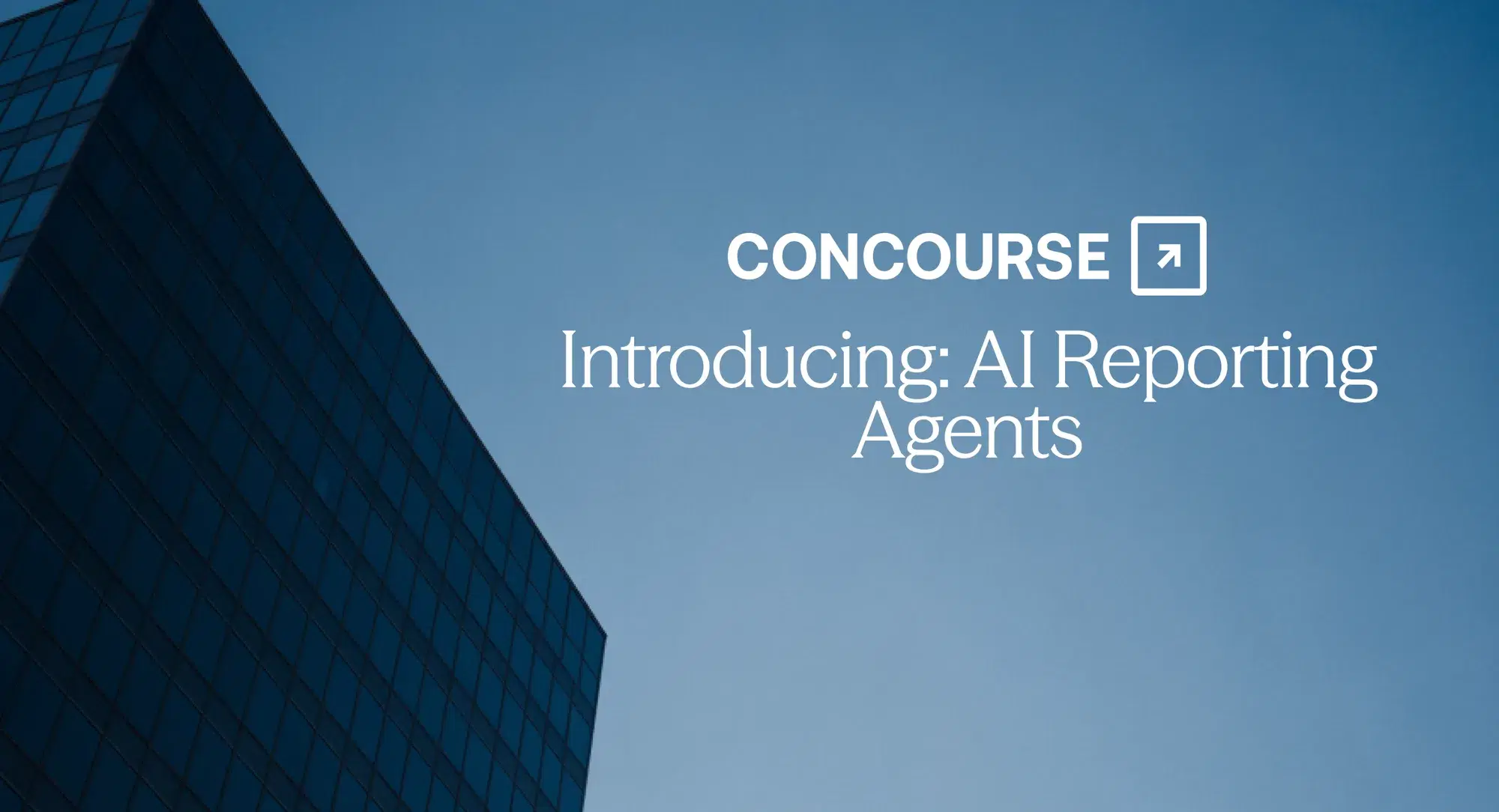 Introducing: AI Reporting Agents, shown over a dark glass corporate building against a blue sky with the Concourse logo.