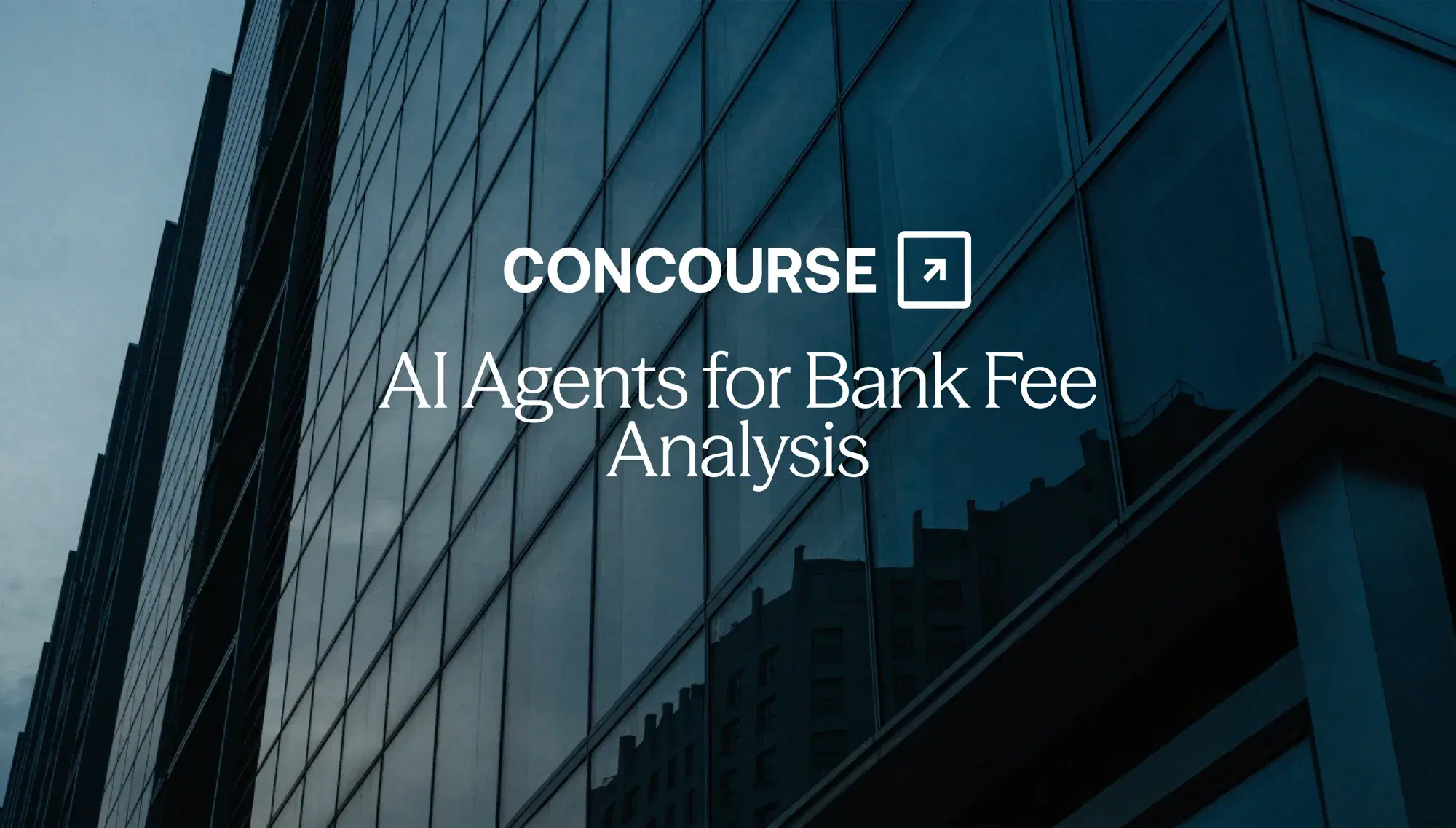 Concourse "AI Agents for Bank Fee Analysis" cover graphic: the Concourse wordmark and title in white over a dark blue glass building.