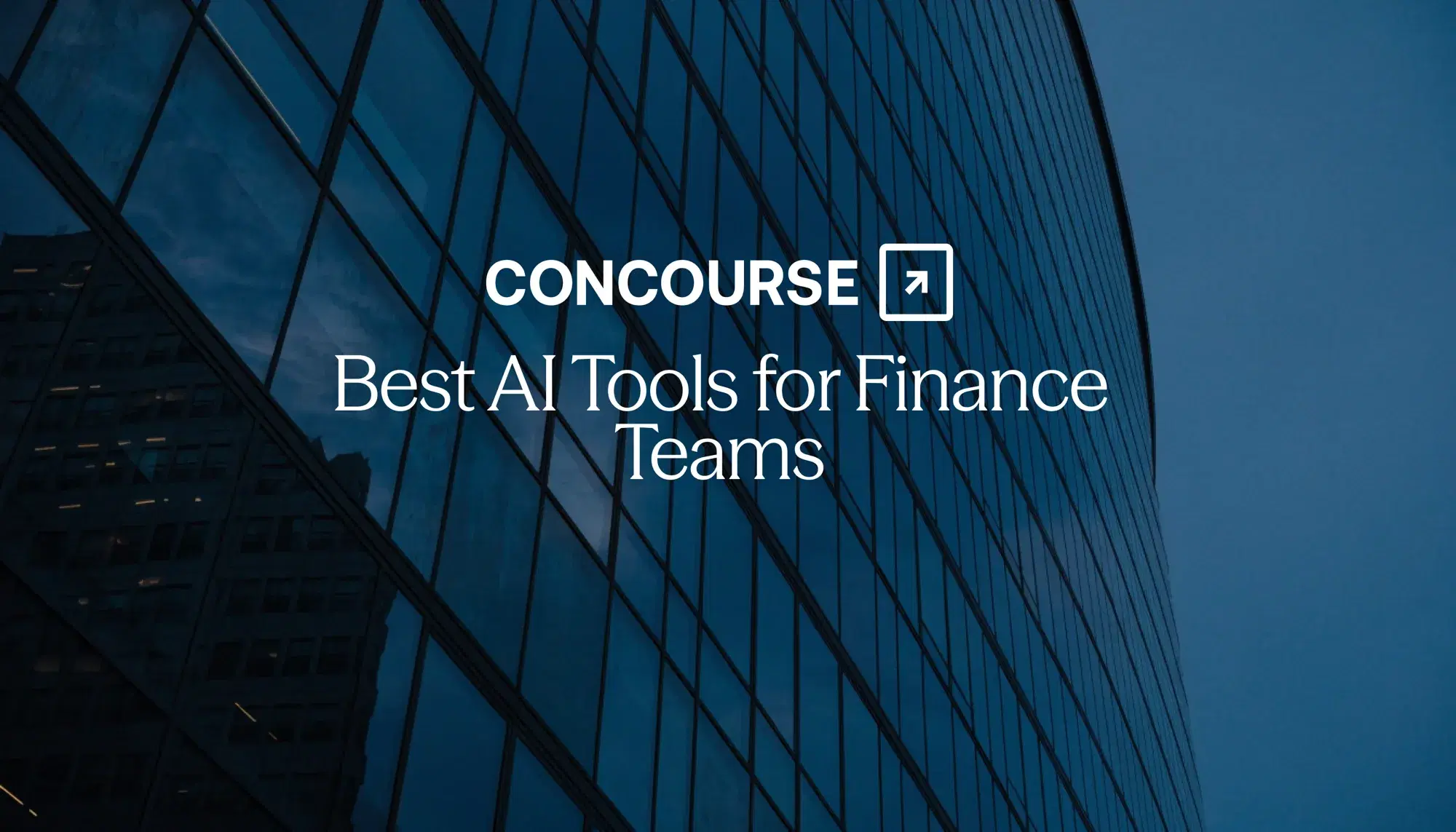Best AI Tools for Finance Teams, shown over a dark glass corporate skyscraper facade with the Concourse logo.