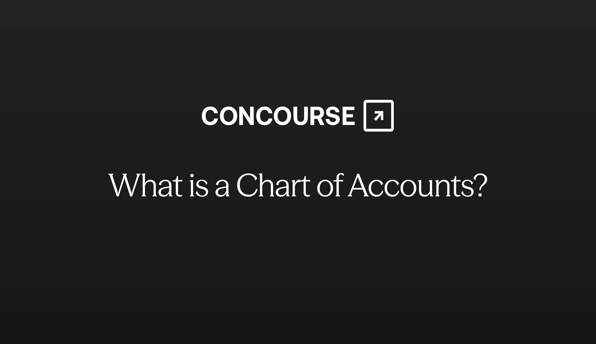 Concourse "Chart of Accounts: What It Is and How to Structure One" cover graphic: the Concourse wordmark and title in white on a dark background.