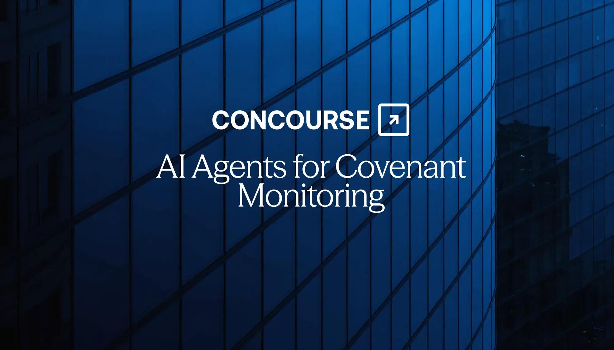 Concourse "AI Agents for Covenant Monitoring" cover graphic: the Concourse wordmark and title in white over a dark blue glass building.