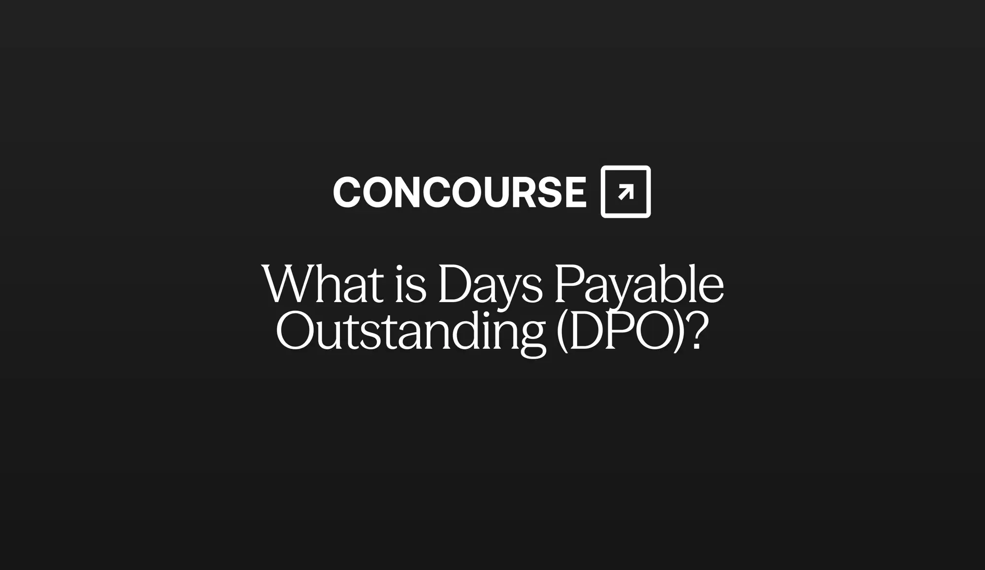 Concourse "Days Payable Outstanding (DPO)" cover graphic: the Concourse wordmark and title in white on a dark background.