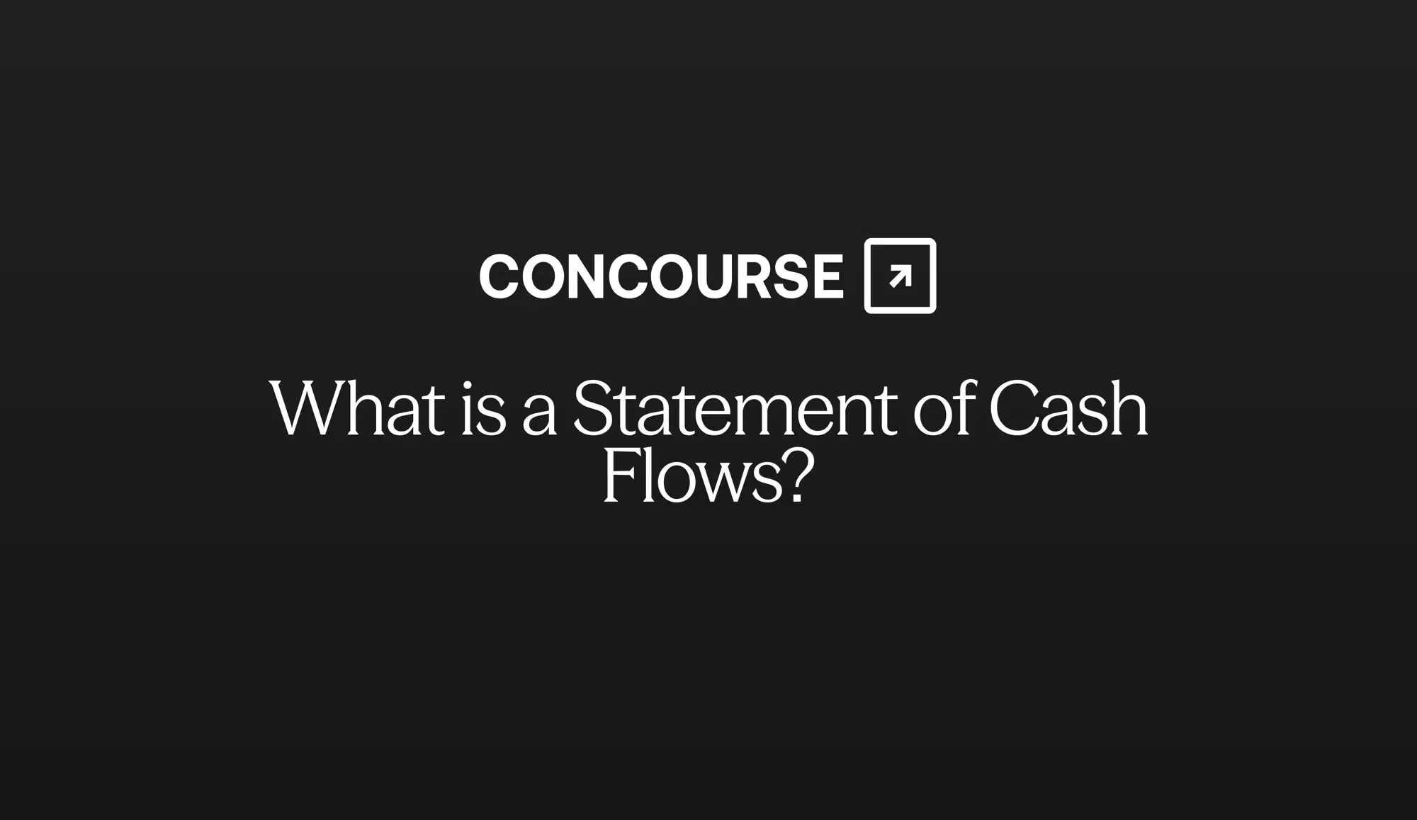 Concourse "Statement of Cash Flows" cover graphic: the Concourse wordmark and title in white on a dark background.
